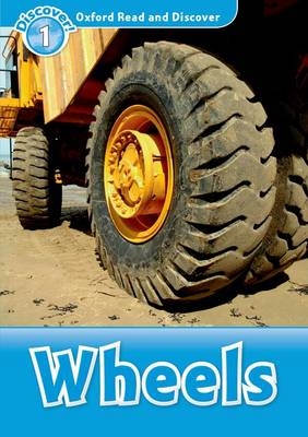 Wheels (Oxford Read and Discover Level 1) -  Rob Sved