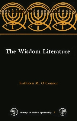 The Wisdom Literature - Kathleen M. O�Connor