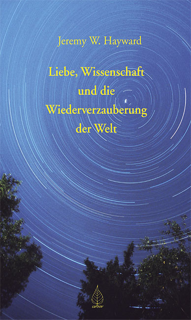 Liebe, Wissenschaft und die Wiederverzauberung der Welt - Jeremy Hayward