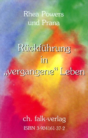 Rückführung in "vergangene Leben" - Rhea Powers