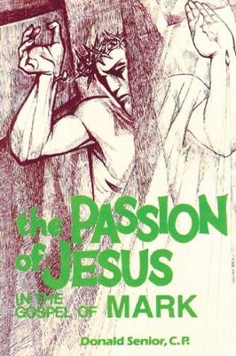The Passion of Jesus in the Gospel of Mark - Donald P. Senior  CP