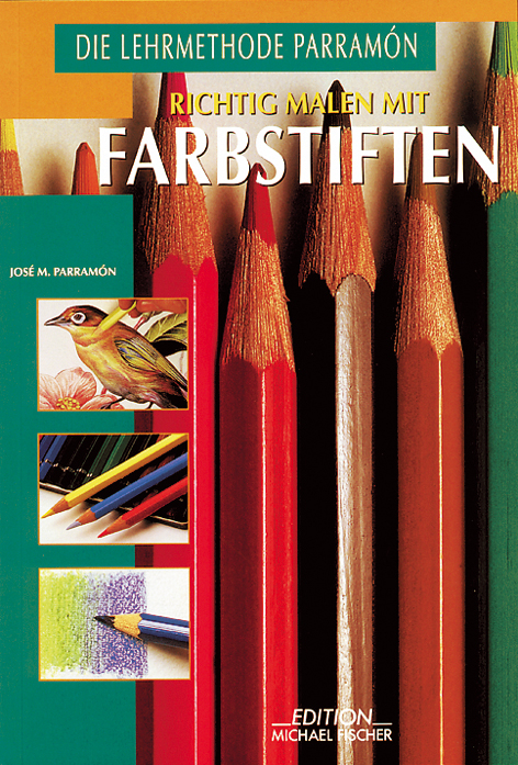 Richtig zeichnen mit Farbstiften - José M Parramón