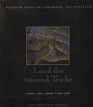 Land der tausend Teiche - Bernhard Setzwein