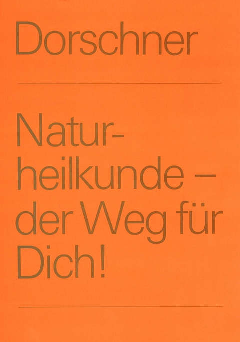 Naturheilkunde - der Weg für Dich - Alfred Dorschner