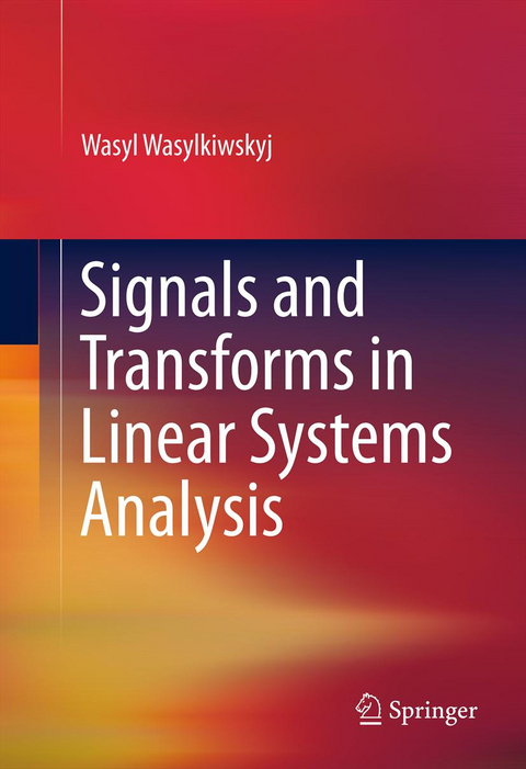 Signals and Transforms in Linear Systems Analysis - Wasyl Wasylkiwskyj