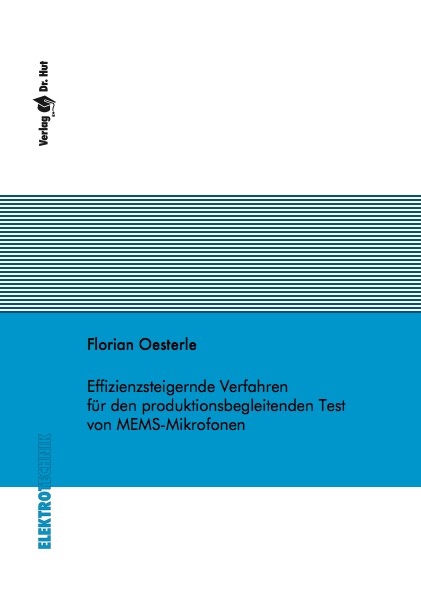Effizienzsteigernde Verfahren für den produktionsbegleitenden Test von MEMS-Mikrofonen - Florian Oesterle