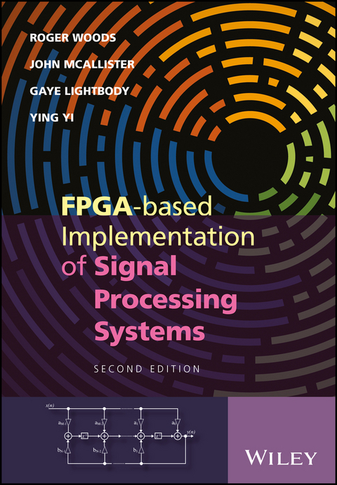 FPGA-based Implementation of Signal Processing Systems - Roger Woods, John McAllister, Gaye Lightbody, Ying Yi