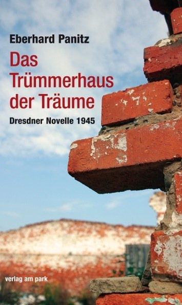 Das Trümmerhaus der Träume - Eberhard Panitz