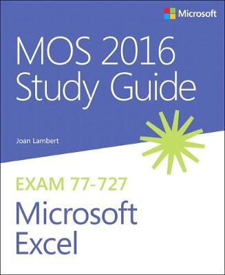 MOS 2016 Study Guide for Microsoft Excel -  Joan Lambert