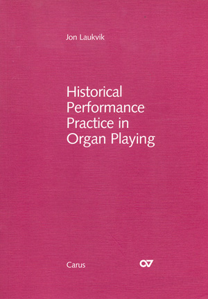 Historical Performance Practice in Organ Playing - Jon Laukvik