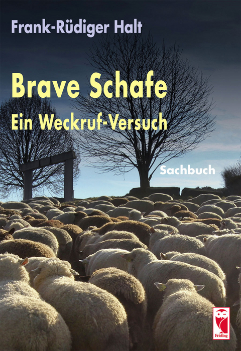 Brave Schafe – Ein Weckruf-Versuch - Frank-Rüdiger Halt