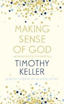 Making Sense of God -  Timothy Keller