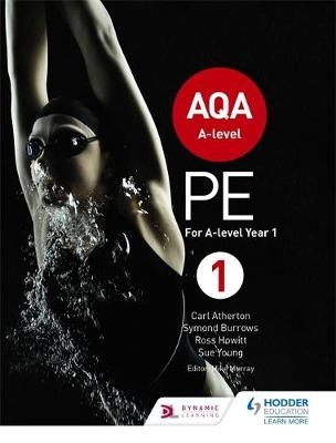 AQA A-level PE Book 1 -  Carl Atherton,  Symond Burrows,  Ross Howitt,  Sue Young