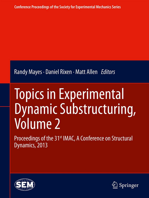 Topics in Experimental Dynamic Substructuring, Volume 2 - 