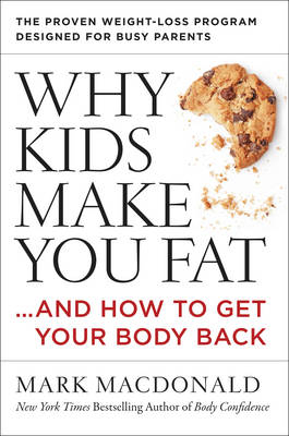 Why Kids Make You Fat - Mark MacDonald