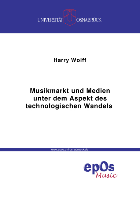 Musikmarkt und Medien unter dem Aspekt des technologischen Wandels - Harry Wolff