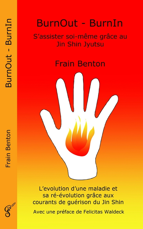 BurnOut - BurnIn. S'assister soi-même grâce au Jin Shin Jyutsu - Frain Benton