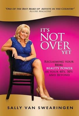 It's Not Over Yet! - Sally Van Swearingen