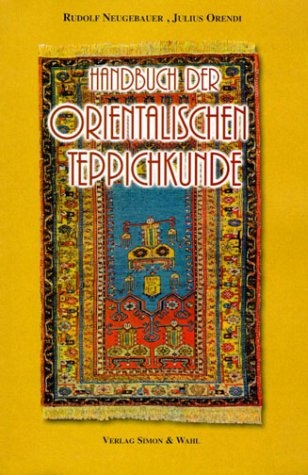 Handbuch der Orientalischen Teppichkunde - Rudolf Neugebauer, Julius Orendi