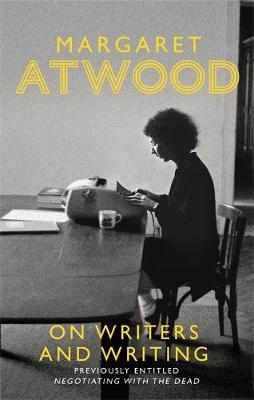 On Writers and Writing -  Margaret Atwood