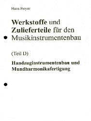 Werkstoffe und Zulieferteile für den Musikinstrumentenbau / Werkstoffe und Zulieferteile für Handzuginstrumentenbau und Mundharmonikafertigung - Hans Hoyer