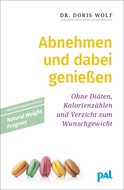 Abnehmen und dabei genießen mit dem Natural Weight Program - Doris Wolf