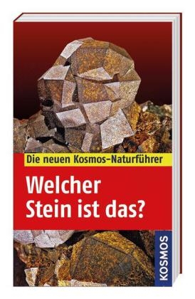 Kosmos Naturführer - Welcher Stein ist das? - Rupert Hochleitner