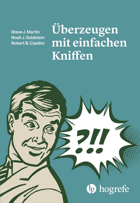 Überzeugen mit einfachen Kniffen - Steve J. Martin, Noah J. Goldstein, Robert B. Cialdini