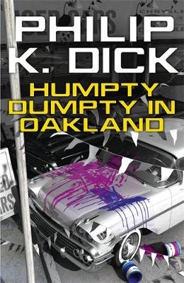 Humpty Dumpty In Oakland -  Philip K Dick