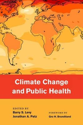 Climate Change and Public Health - Barry Levy, Jonathan Patz