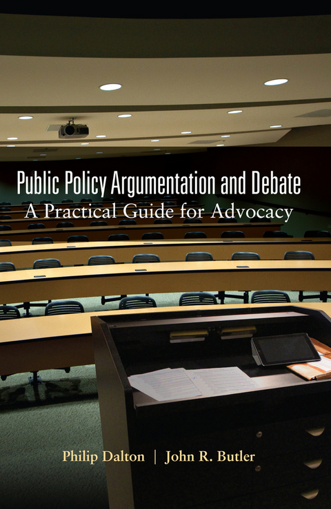 Public Policy Argumentation and Debate - Philip Dalton, John R. Butler