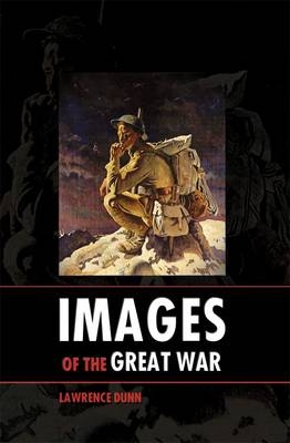 Images of the Great War - Lawrence Dunn