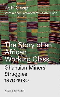 Story of an African Working Class -  Crisp Jeff Crisp
