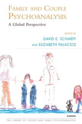 Family and Couple Psychoanalysis : A Global Perspective - 
