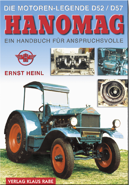 Die Motoren-Legende Hanomag D52/57 - Ernst Heinl