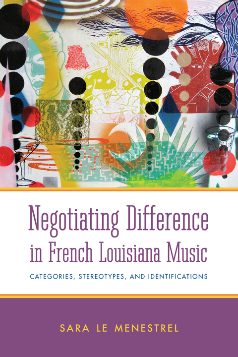 Negotiating Difference in French Louisiana Music - Sara Le Menestrel