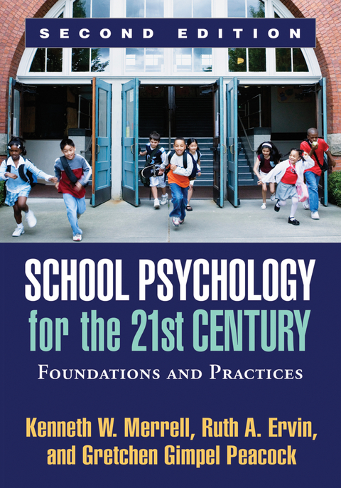 School Psychology for the 21st Century, Second Edition -  Ruth A. Ervin,  Kenneth W. Merrell,  Gretchen Gimpel Peacock