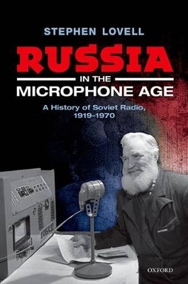 Russia in the Microphone Age - Stephen Lovell