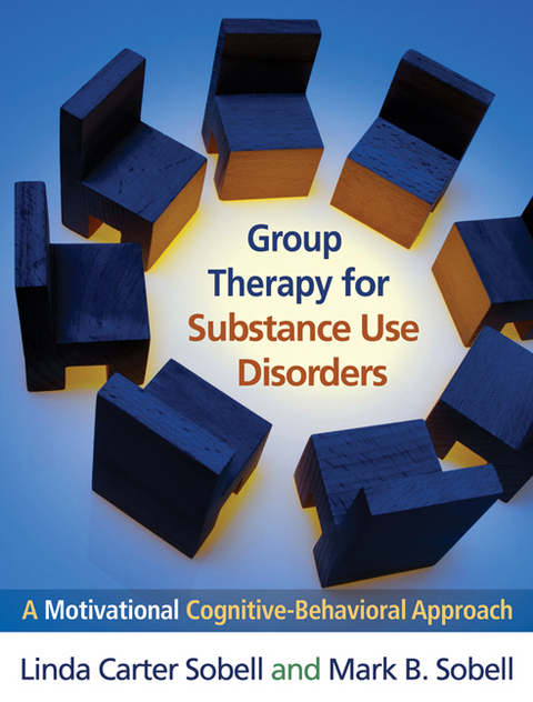 Group Therapy for Substance Use Disorders -  Linda Carter Sobell,  Mark B. Sobell