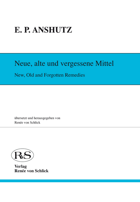 Neue, alte und vergessene Mittel - Edward P Anshutz