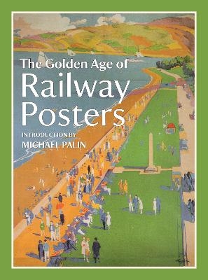 The Golden Age of Railway Posters - Michael Palin