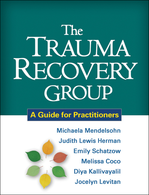 Trauma Recovery Group -  Melissa Coco,  Judith Lewis Herman,  Diya Kallivayalil,  Jocelyn Levitan,  Michaela Mendelsohn,  Emily Schatzow