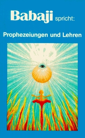 Babaji spricht: Prophezeiungen und Lehren