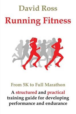 Running Fitness - From 5K to Full Marathon - David Ross