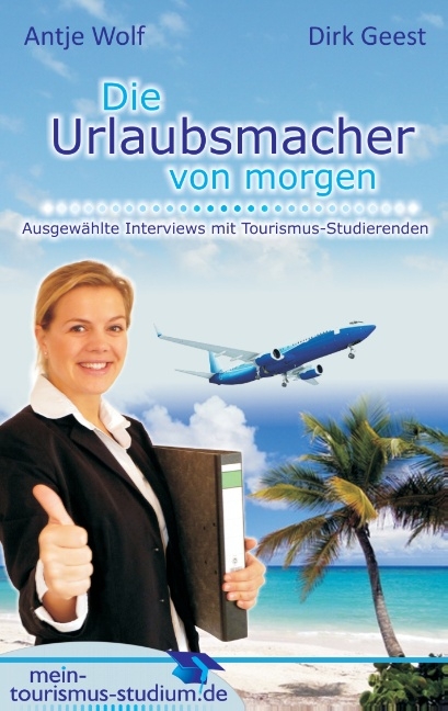 Die Urlaubsmacher von morgen - 