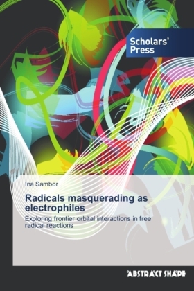 Radicals masquerading as electrophiles - Ina Sambor