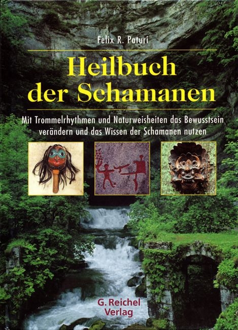 Heilbuch der Schamanen - Felix R. Paturi