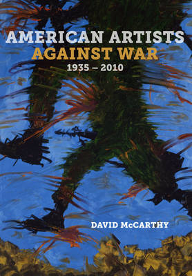 American Artists against War, 1935 - 2010 - David McCarthy