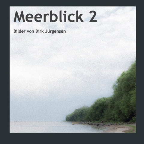 Meerblick 2 - Dirk Jürgensen
