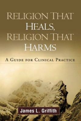 Religion That Heals, Religion That Harms -  James L. Griffith